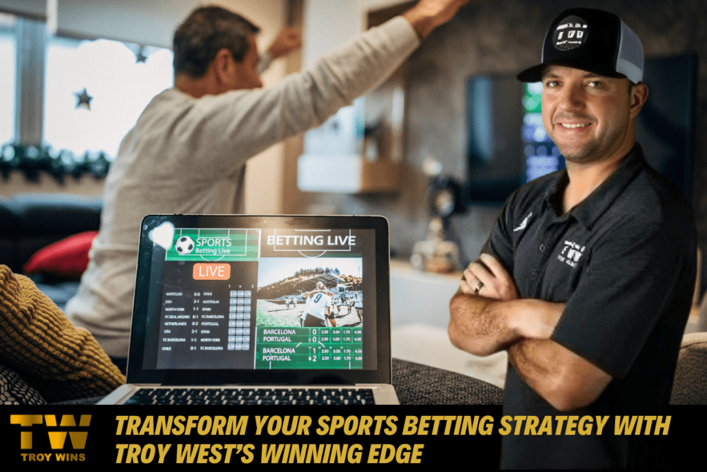 Transform Your Sports Betting Strategy with Troy West’s Winning Edge